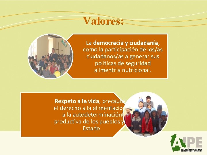 Valores: La democracia y ciudadanía, como la participación de los/as ciudadanos/as a generar sus