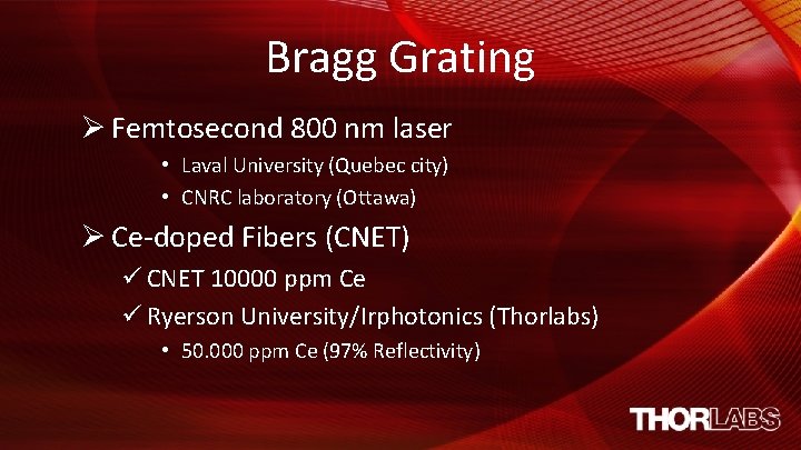 Bragg Grating Ø Femtosecond 800 nm laser • Laval University (Quebec city) • CNRC