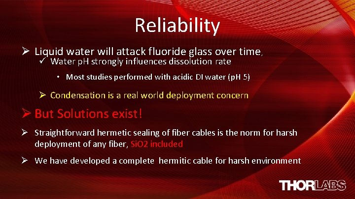 Reliability Ø Liquid water will attack fluoride glass over time, ü Water p. H