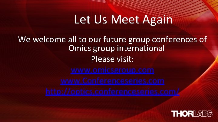 Let Us Meet Again We welcome all to our future group conferences of Omics