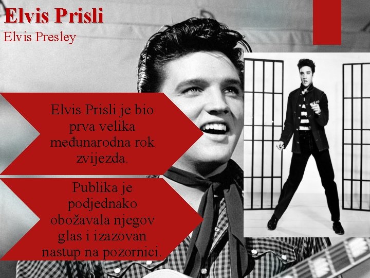 Elvis Prisli Elvis Presley Elvis Prisli je bio prva velika međunarodna rok zvijezda. Publika