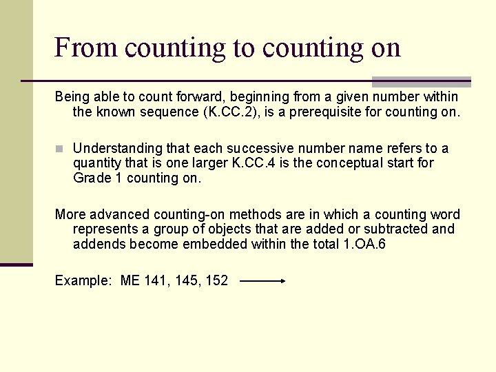 From counting to counting on Being able to count forward, beginning from a given