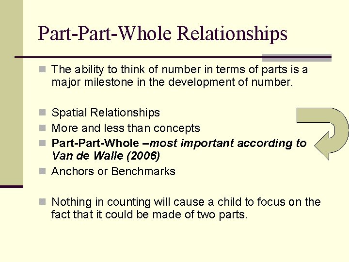 Part-Whole Relationships n The ability to think of number in terms of parts is