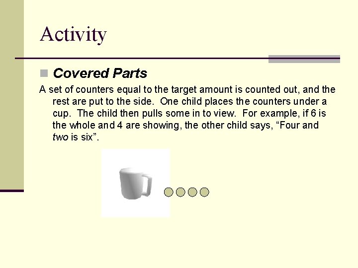 Activity n Covered Parts A set of counters equal to the target amount is