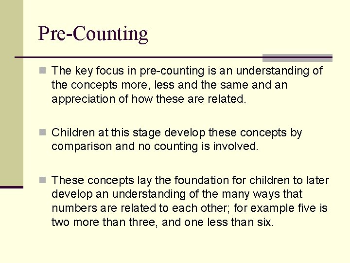 Pre-Counting n The key focus in pre-counting is an understanding of the concepts more,