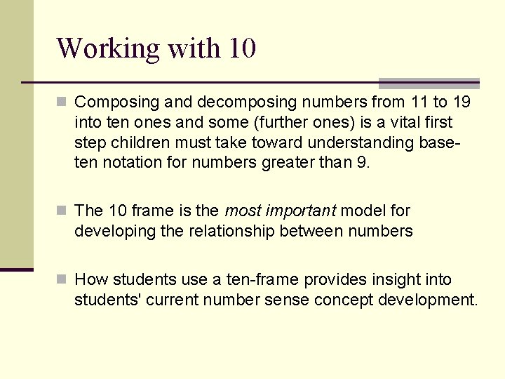 Working with 10 n Composing and decomposing numbers from 11 to 19 into ten