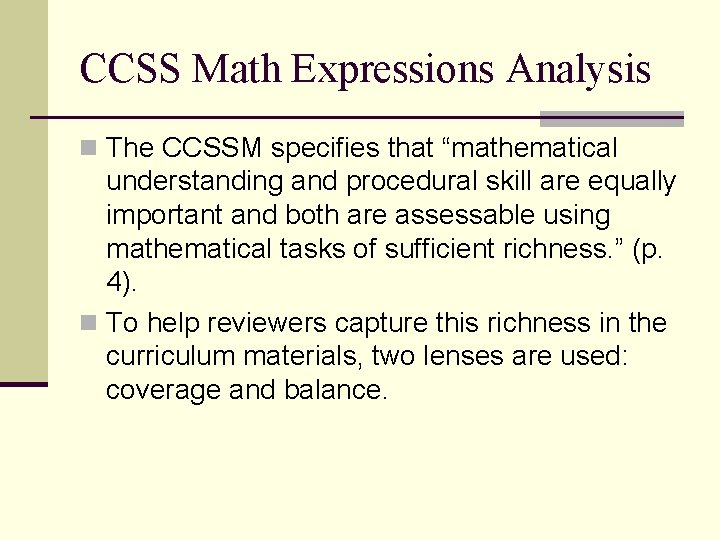 CCSS Math Expressions Analysis n The CCSSM specifies that “mathematical understanding and procedural skill