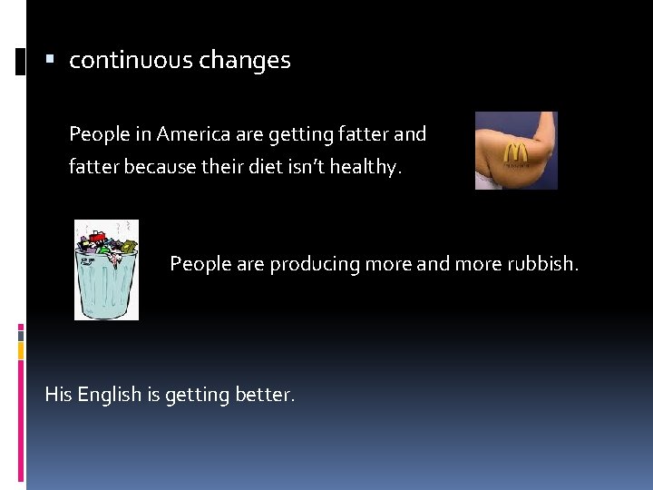  continuous changes People in America are getting fatter and fatter because their diet