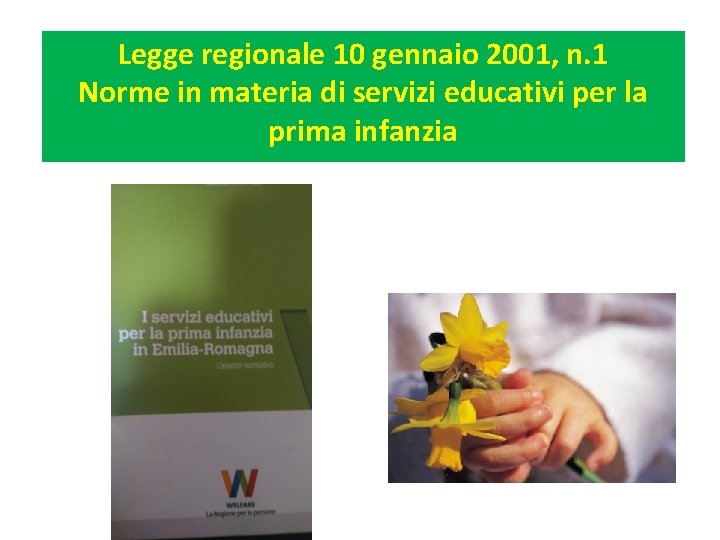 Legge regionale 10 gennaio 2001, n. 1 Norme in materia di servizi educativi per