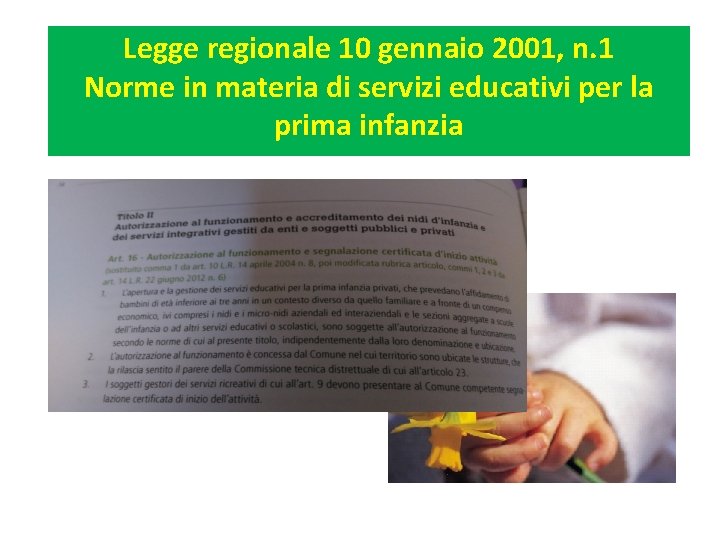 Legge regionale 10 gennaio 2001, n. 1 Norme in materia di servizi educativi per