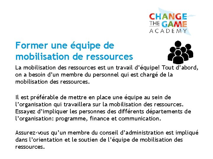 Former une équipe de mobilisation de ressources La mobilisation des ressources est un travail