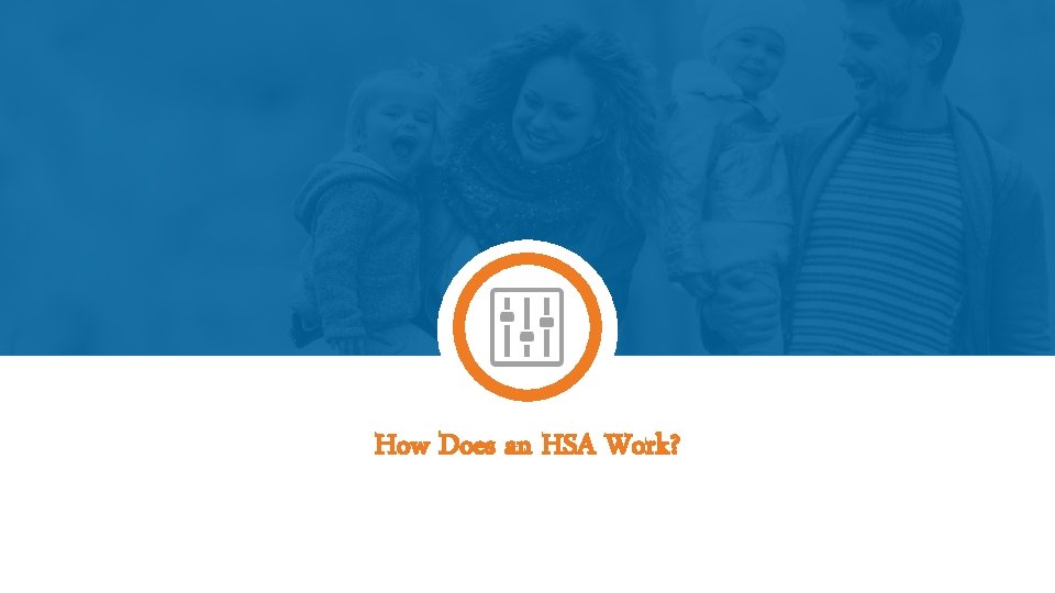 How Does an HSA Work? 