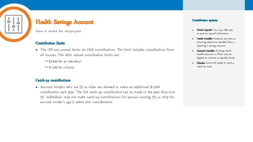 Health Savings Account How it works for employees Contribution options ► ► Contribution limits