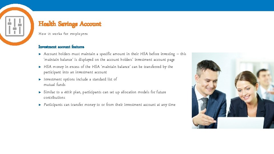 Health Savings Account How it works for employees Investment account features ► Account holders