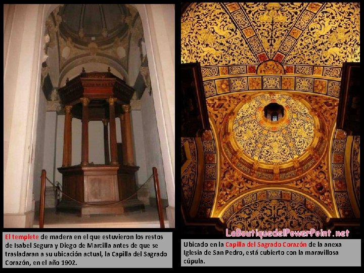 El templete de madera en el que estuvieron los restos de Isabel Segura y