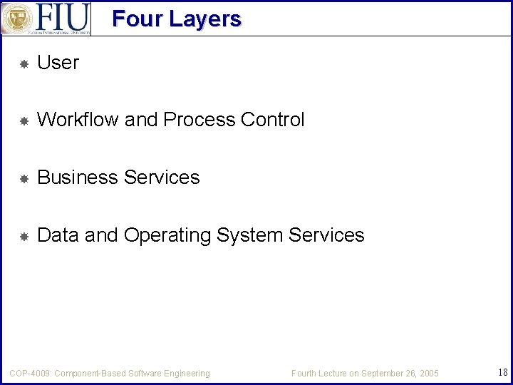 Four Layers User Workflow and Process Control Business Services Data and Operating System Services