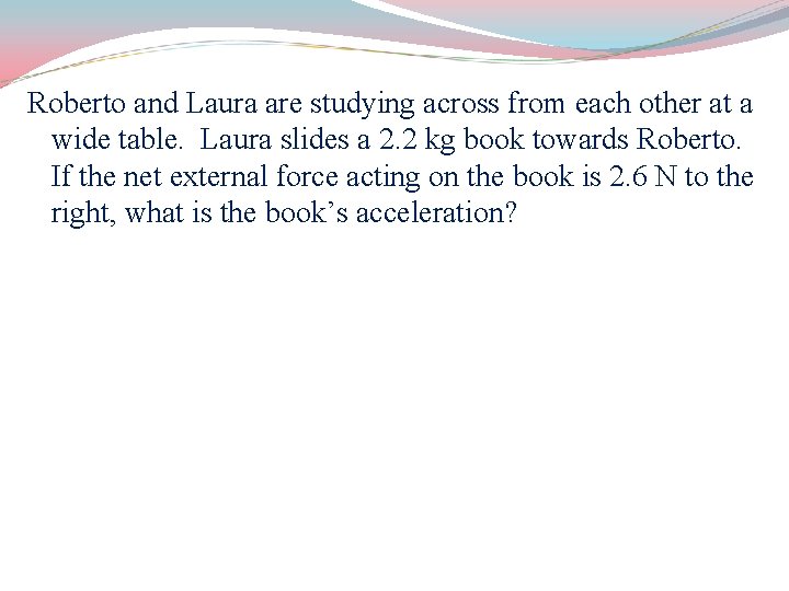 Roberto and Laura are studying across from each other at a wide table. Laura