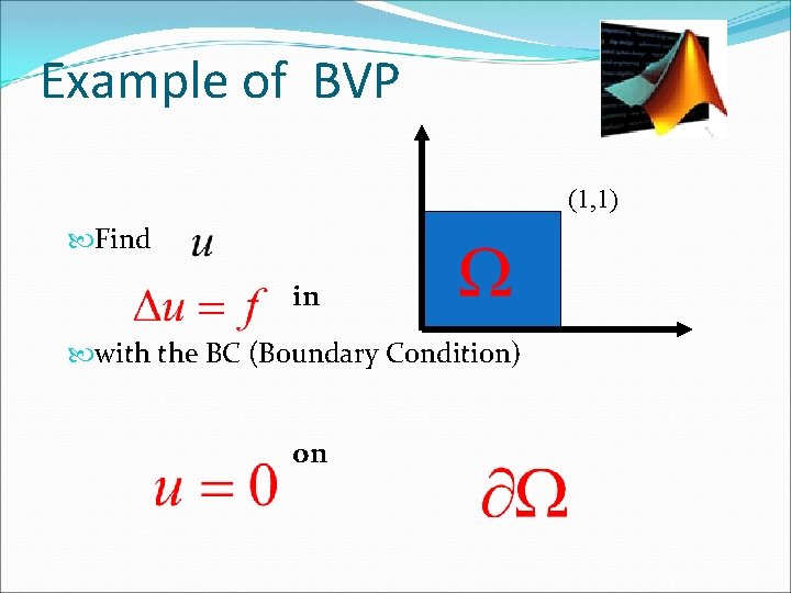 Example of BVP (1, 1) Find in with the BC (Boundary Condition) on 