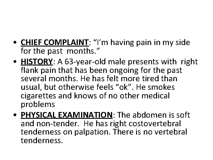  • CHIEF COMPLAINT: “I’m having pain in my side for the past months.