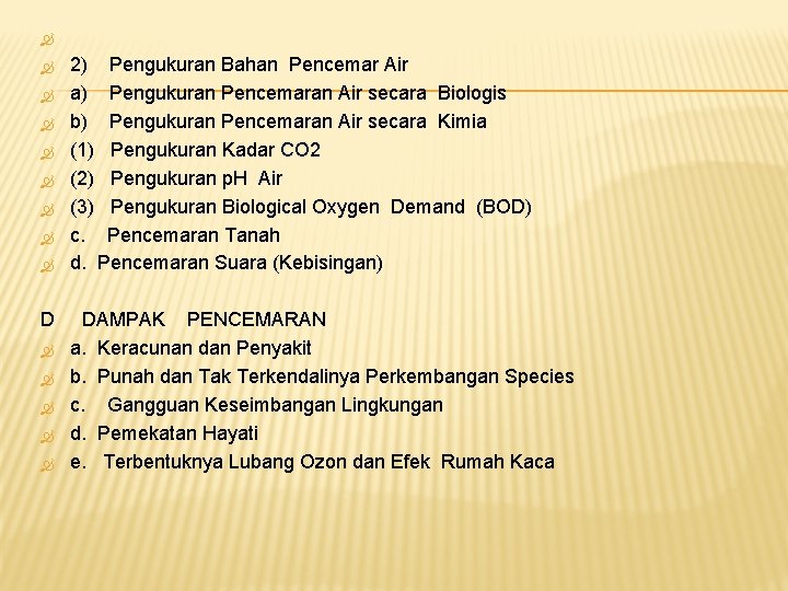  D 2) Pengukuran Bahan Pencemar Air a) Pengukuran Pencemaran Air secara Biologis b)