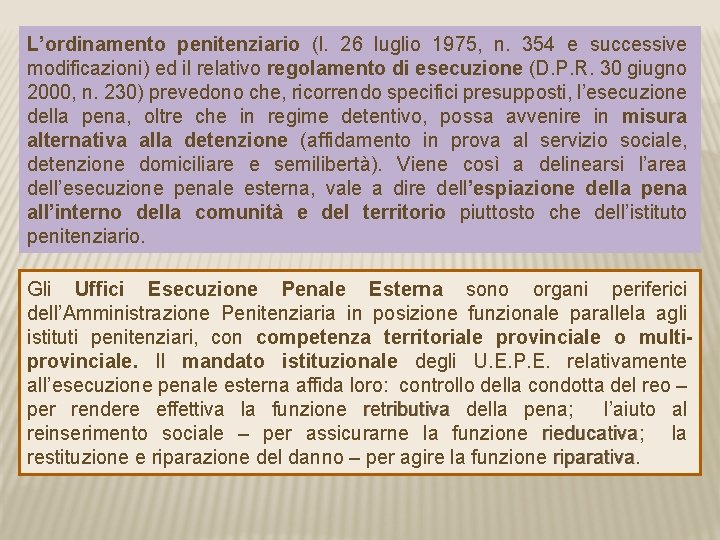 L’ordinamento penitenziario (l. 26 luglio 1975, n. 354 e successive modificazioni) ed il relativo