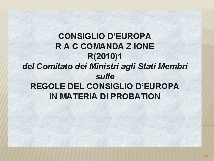 CONSIGLIO D’EUROPA R A C COMANDA Z IONE R(2010)1 del Comitato dei Ministri agli