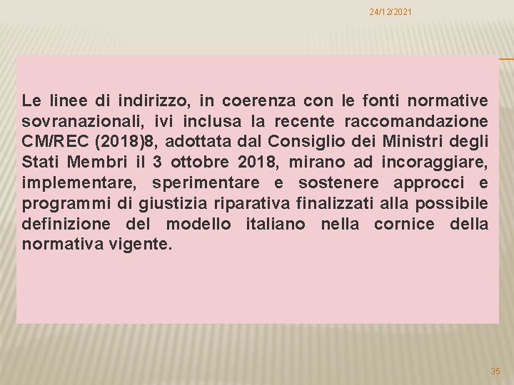 24/12/2021 Le linee di indirizzo, in coerenza con le fonti normative sovranazionali, ivi inclusa