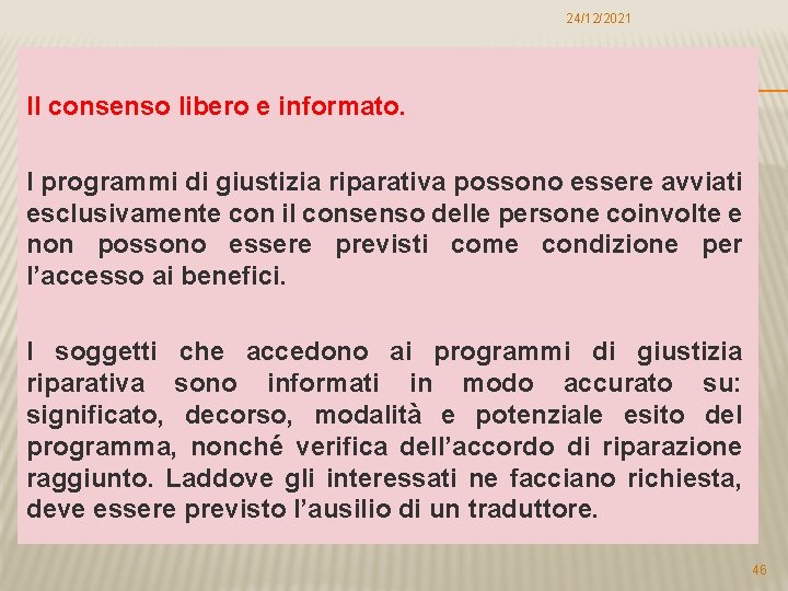 24/12/2021 Il consenso libero e informato. I programmi di giustizia riparativa possono essere avviati