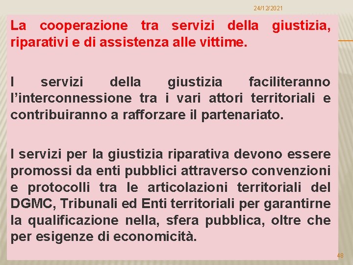 24/12/2021 La cooperazione tra servizi della giustizia, riparativi e di assistenza alle vittime. I