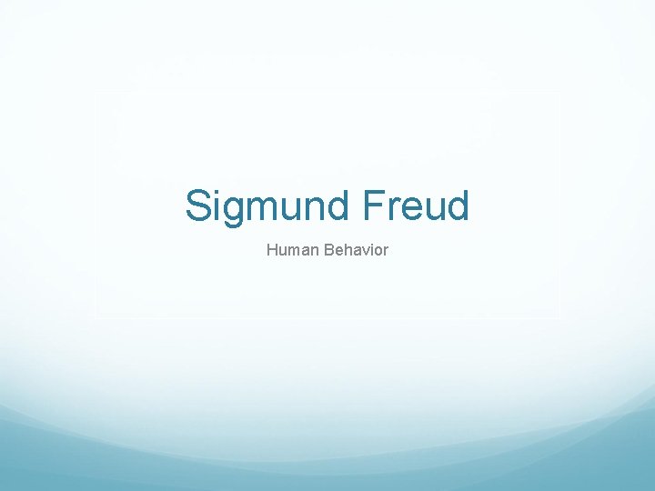 Sigmund Freud Human Behavior 