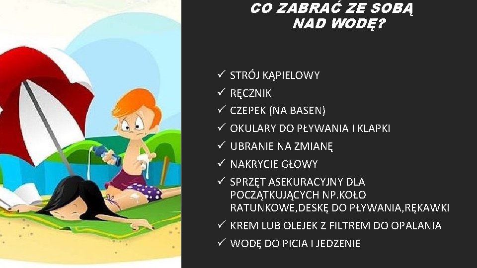 CO ZABRAĆ ZE SOBĄ NAD WODĘ? STRÓJ KĄPIELOWY RĘCZNIK CZEPEK (NA BASEN) OKULARY DO