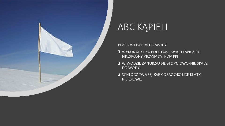 ABC KĄPIELI PRZED WEJŚCIEM DO WODY ü WYKONAJ KILKA PODSTAWOWYCH ĆWICZEŃ NP. . SKŁONY,