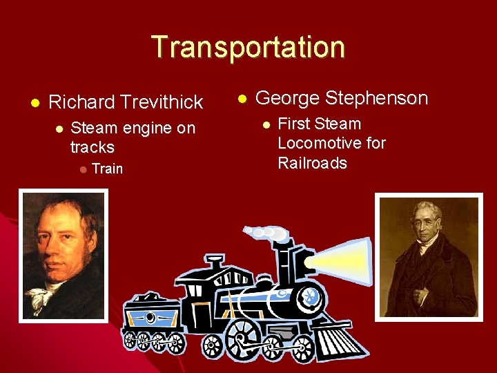 Transportation Richard Trevithick Steam engine on tracks Train George Stephenson First Steam Locomotive for