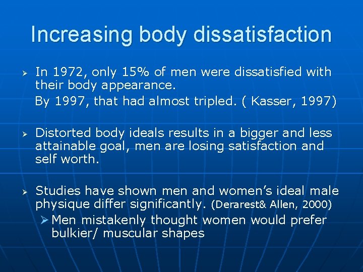 Increasing body dissatisfaction Ø Ø Ø In 1972, only 15% of men were dissatisfied