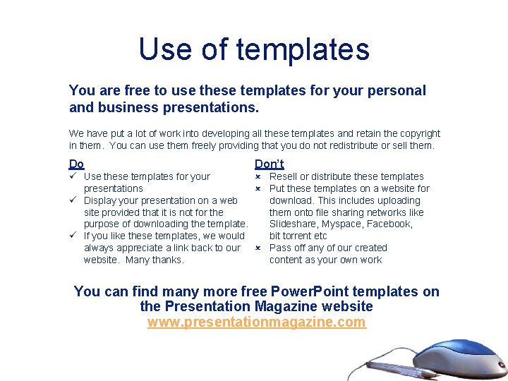 Use of templates You are free to use these templates for your personal and