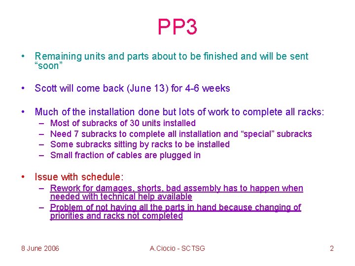 PP 3 • Remaining units and parts about to be finished and will be