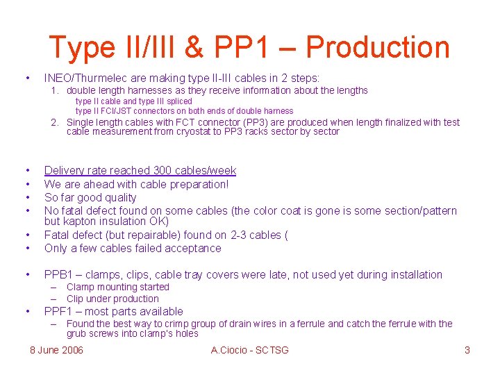 Type II/III & PP 1 – Production • INEO/Thurmelec are making type II-III cables