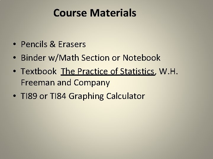 Course Materials • Pencils & Erasers • Binder w/Math Section or Notebook • Textbook