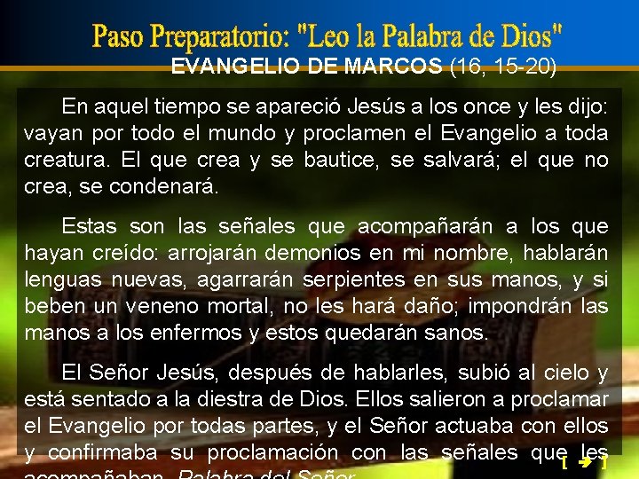 EVANGELIO DE MARCOS (16, 15 -20) En aquel tiempo se apareció Jesús a los