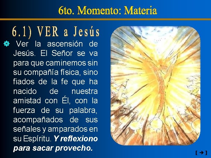  Ver la ascensión de Jesús. El Señor se va para que caminemos sin