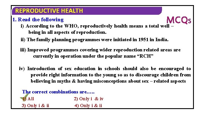 REPRODUCTIVE HEALTH MCQ S i) According to the WHO, reproductively health means a total