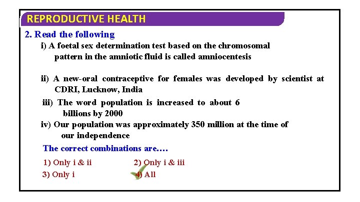 REPRODUCTIVE HEALTH 2. Read the following i) A foetal sex determination test based on