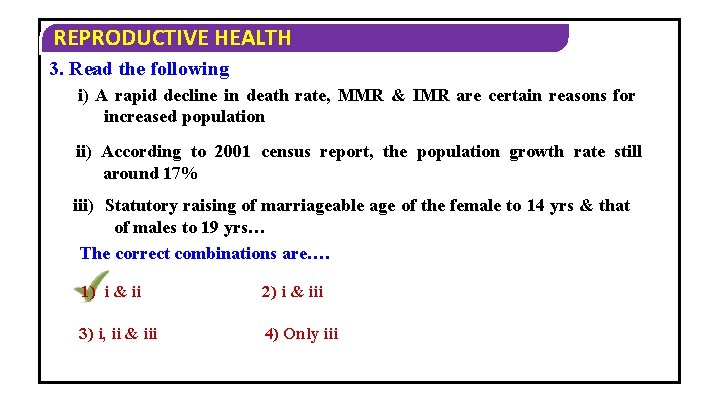 REPRODUCTIVE HEALTH 3. Read the following i) A rapid decline in death rate, MMR