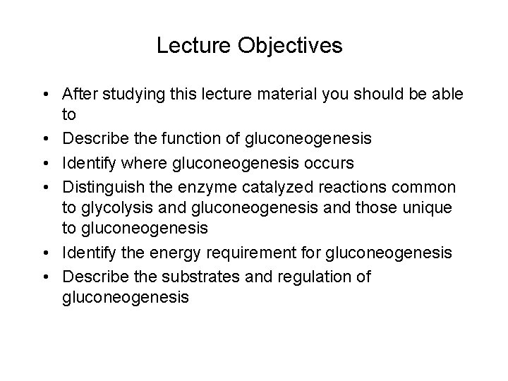 Lecture Objectives • After studying this lecture material you should be able to •