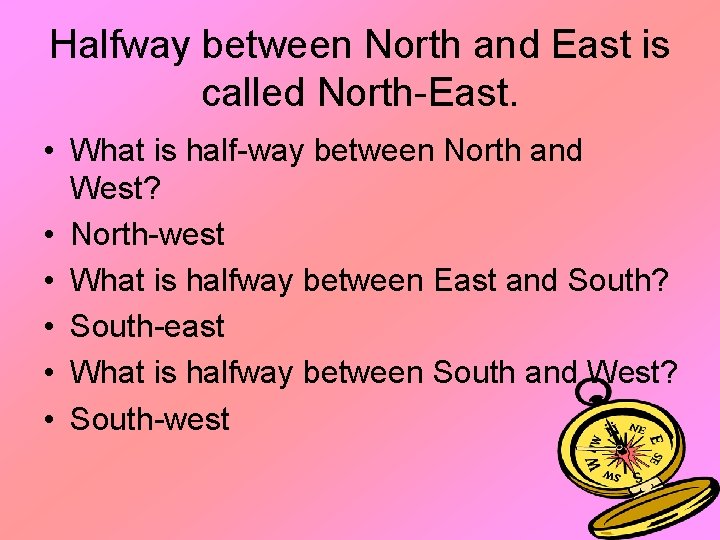 Direction and Angle Positions and directions Objectives Recognise