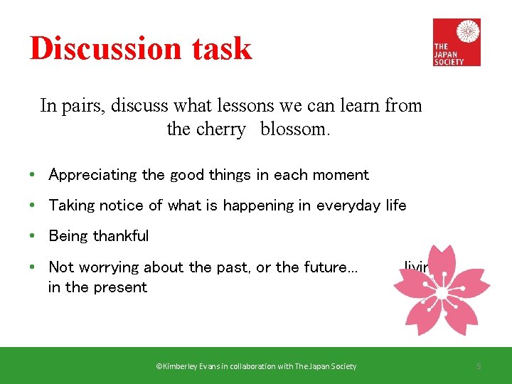 Discussion task In pairs, discuss what lessons we can learn from the cherry blossom.