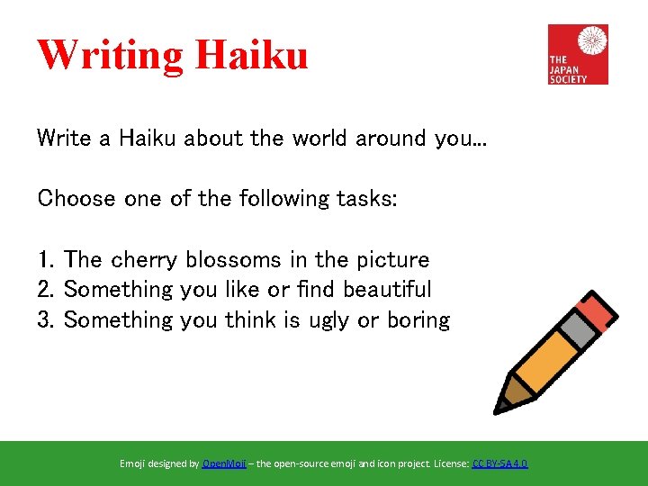 Writing Haiku Write a Haiku about the world around you. . . Choose one