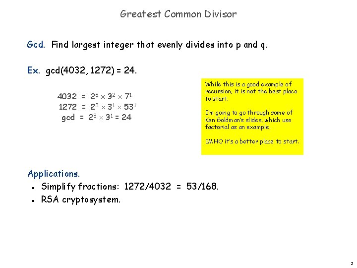 Greatest Common Divisor Gcd. Find largest integer that evenly divides into p and q.