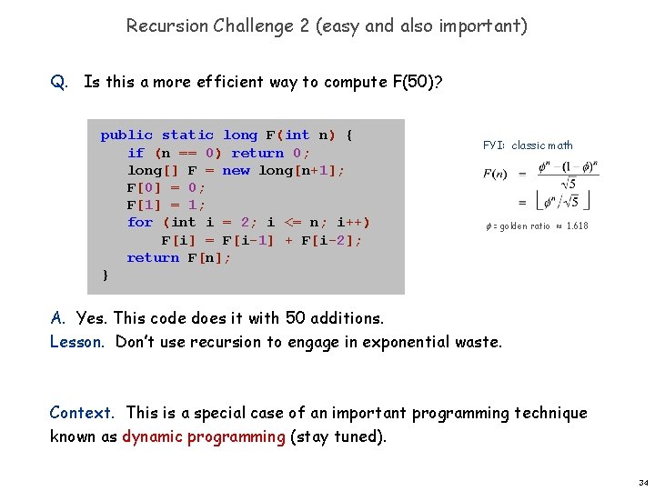 Recursion Challenge 2 (easy and also important) Q. Is this a more efficient way