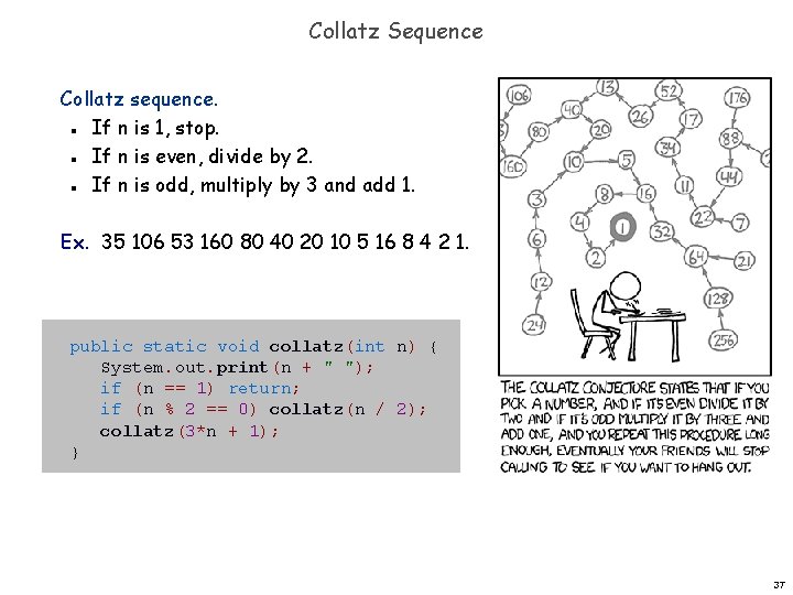 Collatz Sequence Collatz sequence. If n is 1, stop. If n is even, divide